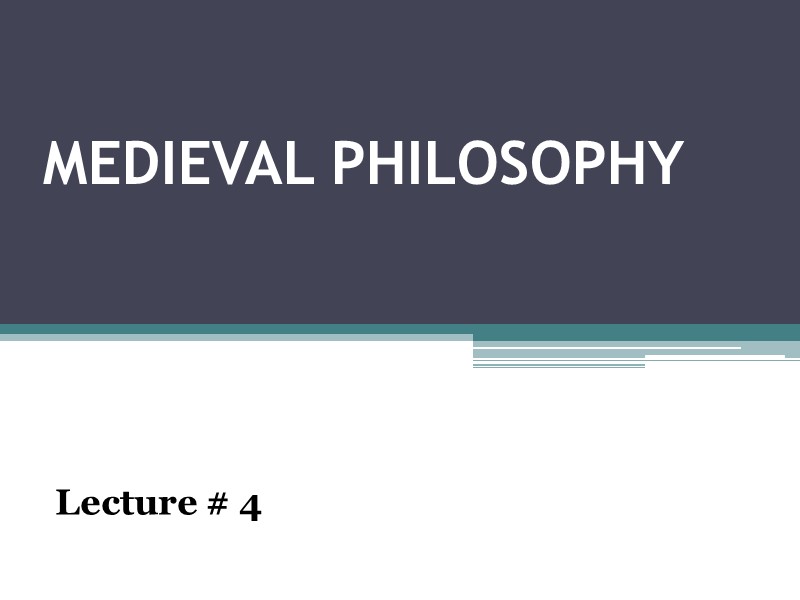 MEDIEVAL PHILOSOPHY Lecture # 4